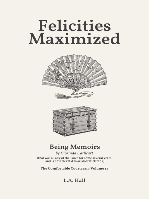 Title details for Felicities Maximized by L. A. Hall - Available